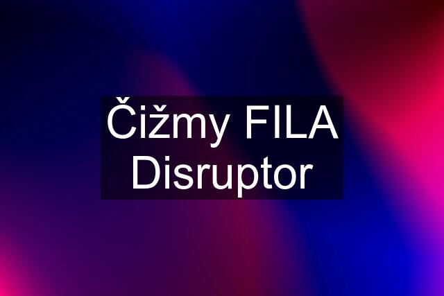 Čižmy FILA Disruptor