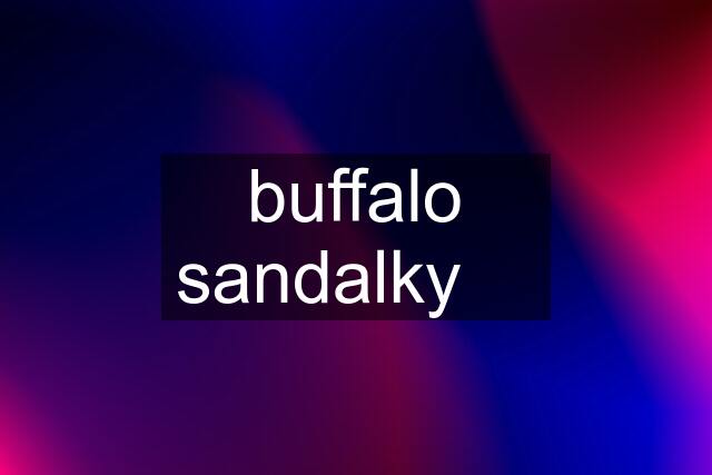 buffalo sandalky ❤️