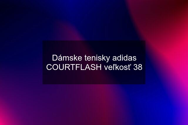 Dámske tenisky adidas COURTFLASH veľkosť 38