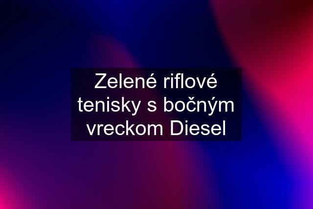 Zelené riflové tenisky s bočným vreckom Diesel