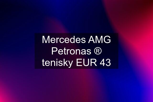 Mercedes AMG Petronas ® tenisky EUR 43