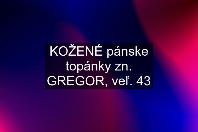 KOŽENÉ pánske topánky zn. GREGOR, veľ. 43