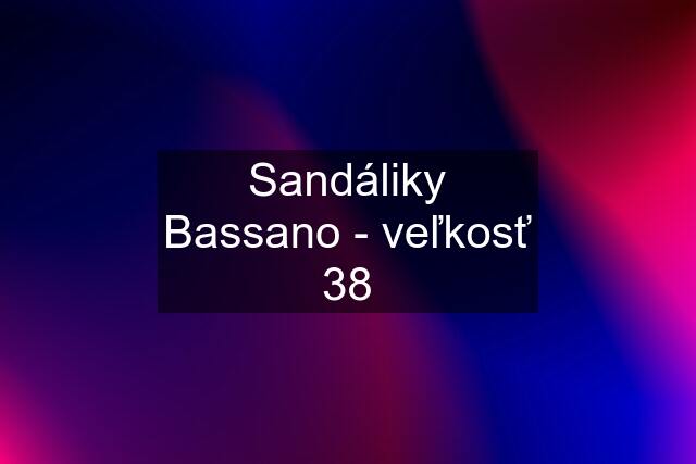 Sandáliky Bassano - veľkosť 38