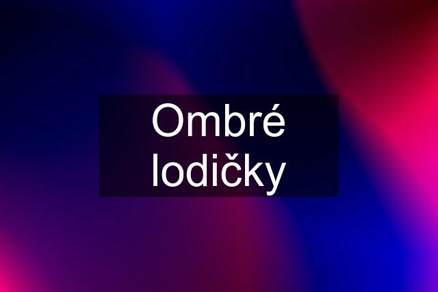 Ombré lodičky