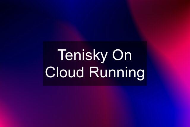 Tenisky On Cloud Running