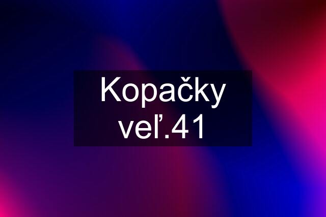 Kopačky veľ.41