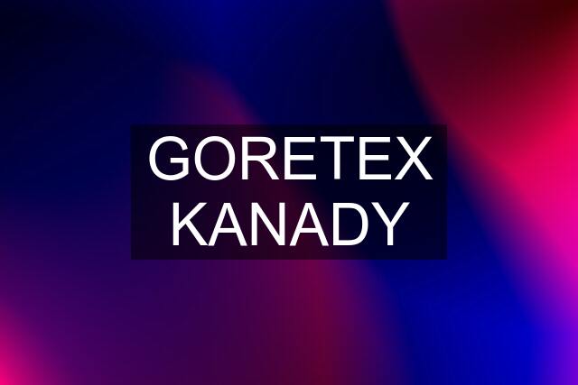 GORETEX KANADY