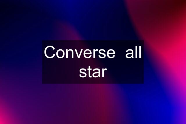 Converse  all star