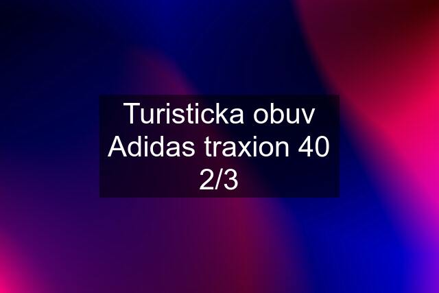 Turisticka obuv Adidas traxion 40 2/3