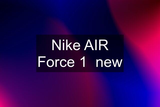 Nike AIR Force 1  new