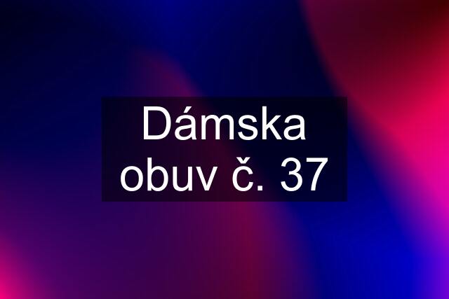 Dámska obuv č. 37