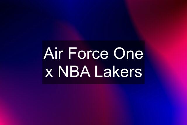 Air Force One x NBA Lakers