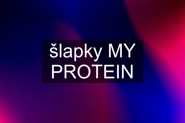 šlapky MY PROTEIN