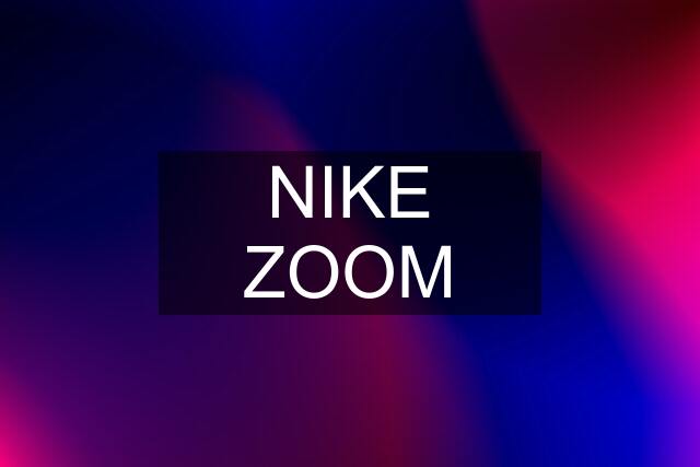 NIKE ZOOM