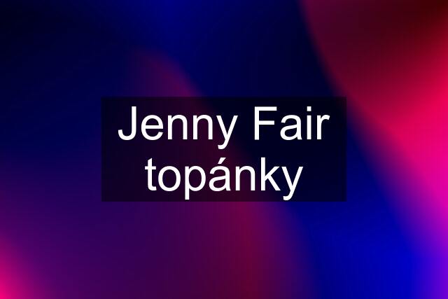 Jenny Fair topánky