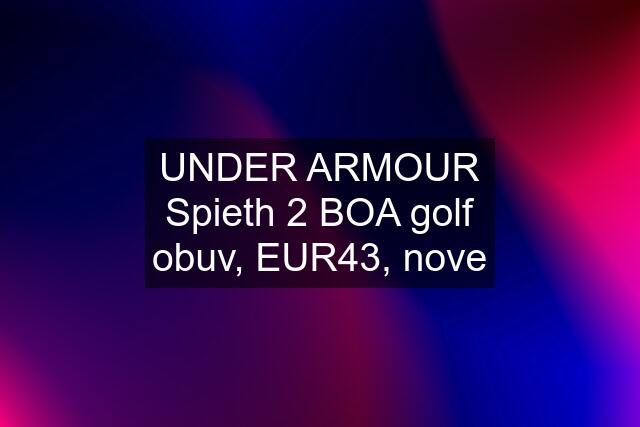 UNDER ARMOUR Spieth 2 BOA golf obuv, EUR43, nove