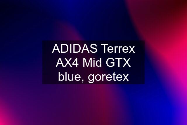 ADIDAS Terrex AX4 Mid GTX blue, goretex