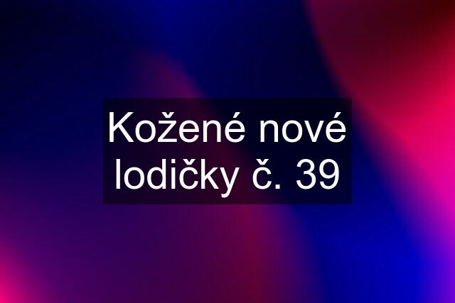 Kožené nové lodičky č. 39