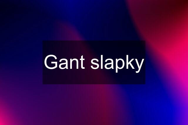 Gant slapky