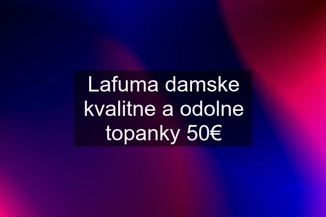 Lafuma damske kvalitne a odolne topanky 50€