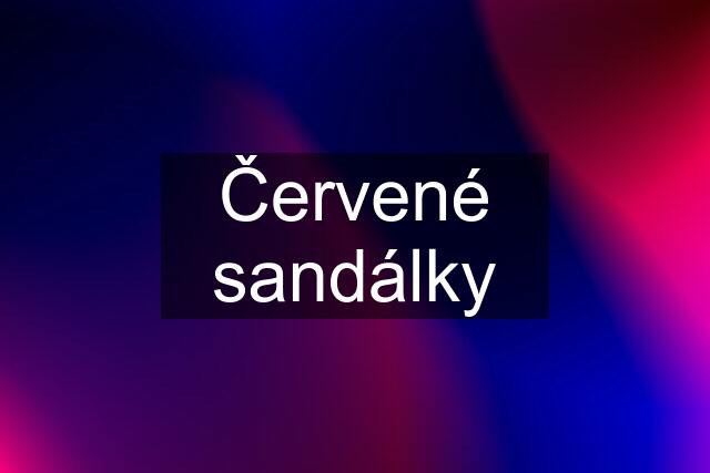 Červené sandálky