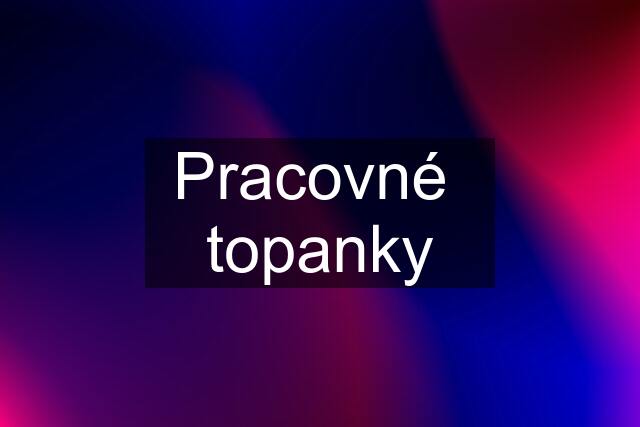 Pracovné  topanky