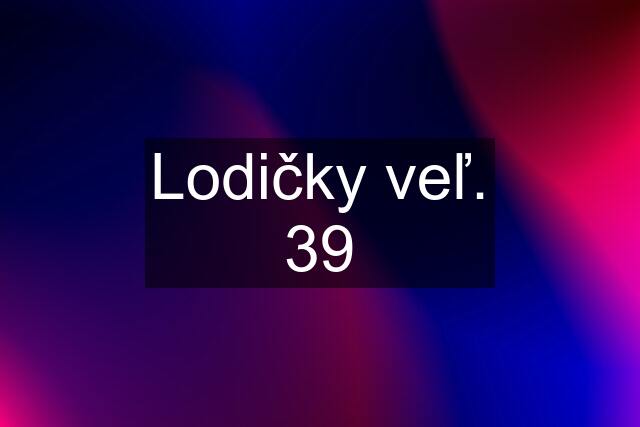 Lodičky veľ. 39