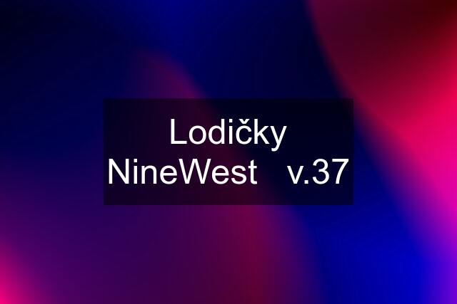 Lodičky NineWest   v.37