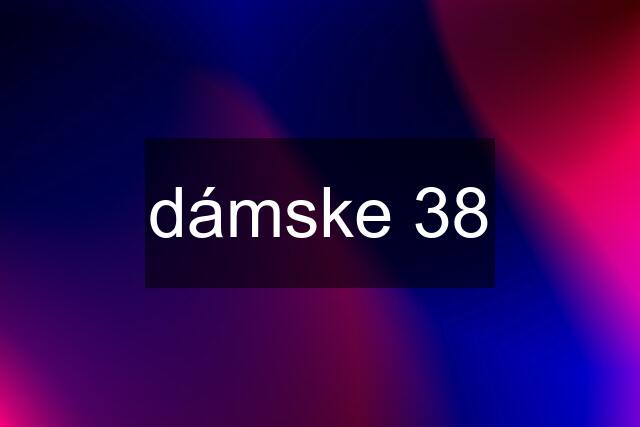 dámske 38