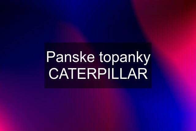 Panske topanky CATERPILLAR