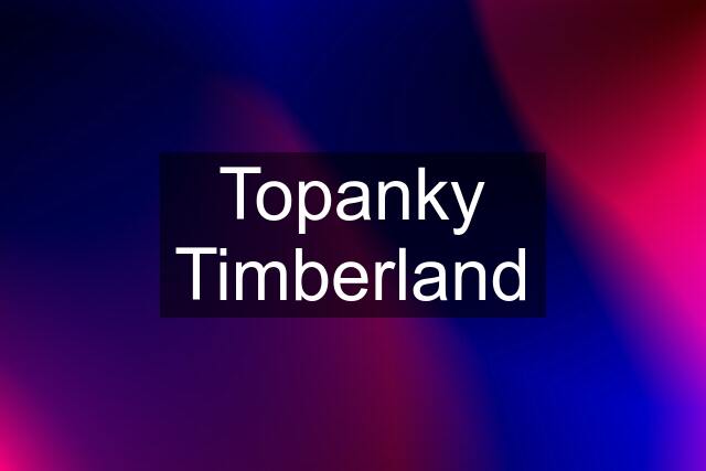 Topanky Timberland