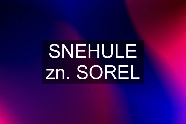 SNEHULE zn. SOREL