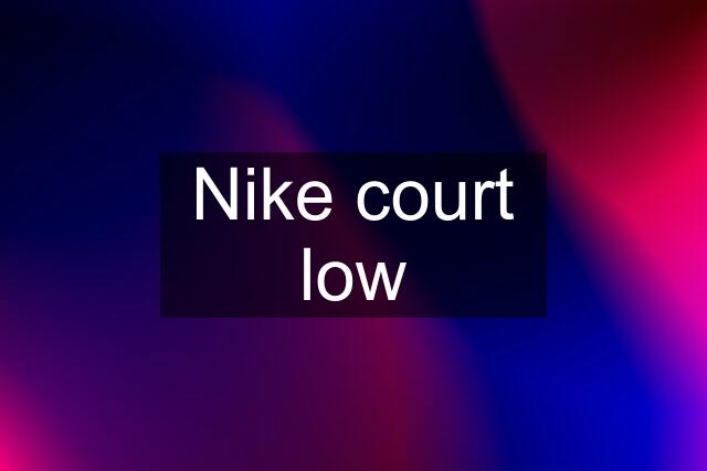 Nike court low