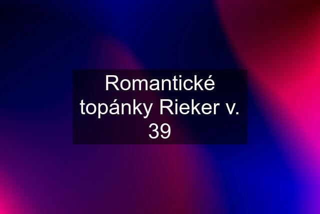 Romantické topánky Rieker v. 39