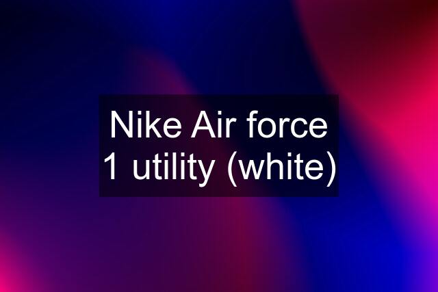 Nike Air force 1 utility (white)