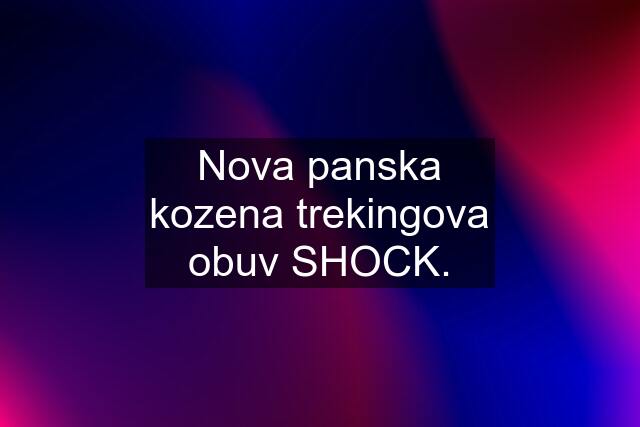 Nova panska kozena trekingova obuv SHOCK.