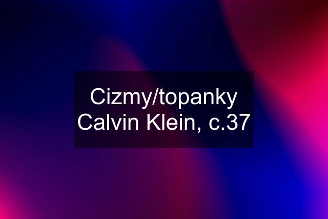 Cizmy/topanky Calvin Klein, c.37