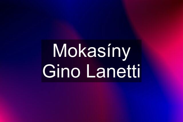 Mokasíny Gino Lanetti