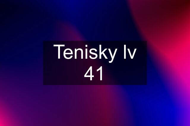 Tenisky lv 41