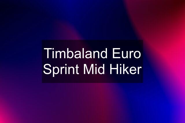 Timbaland Euro Sprint Mid Hiker