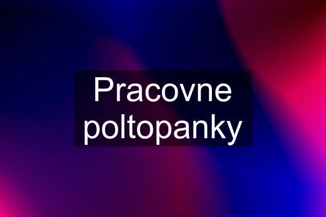 Pracovne poltopanky