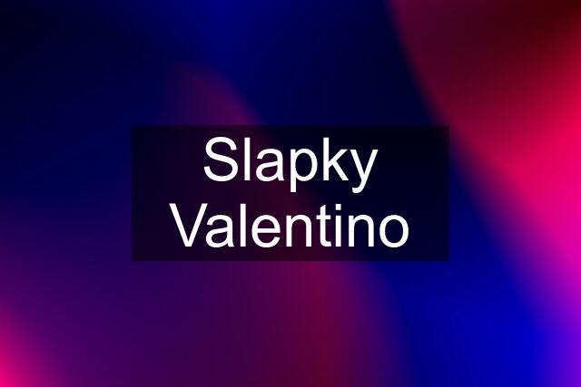 Slapky Valentino