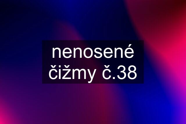 nenosené čižmy č.38