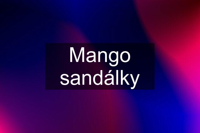 Mango sandálky