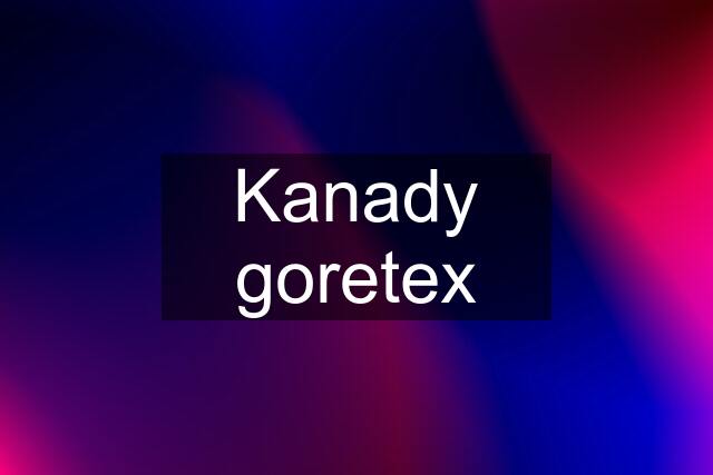 Kanady goretex