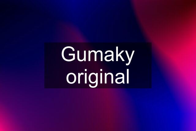 Gumaky original