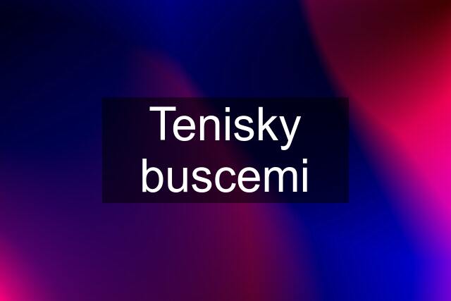 Tenisky buscemi