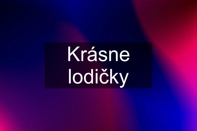 Krásne lodičky