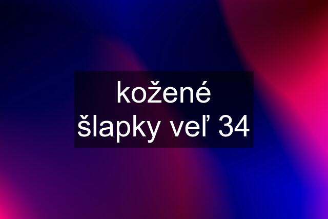 kožené šlapky veľ 34