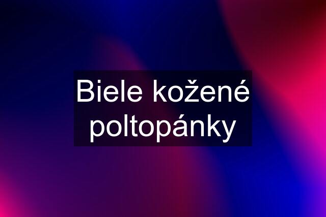 Biele kožené poltopánky